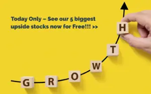 Today Only - see our 5 biggest upside stocks now for free